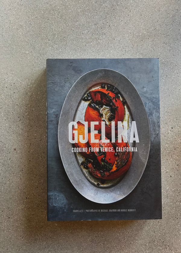 Gjelina: Cooking From Venice CA