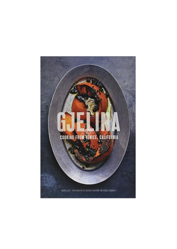 Gjelina: Cooking From Venice CA